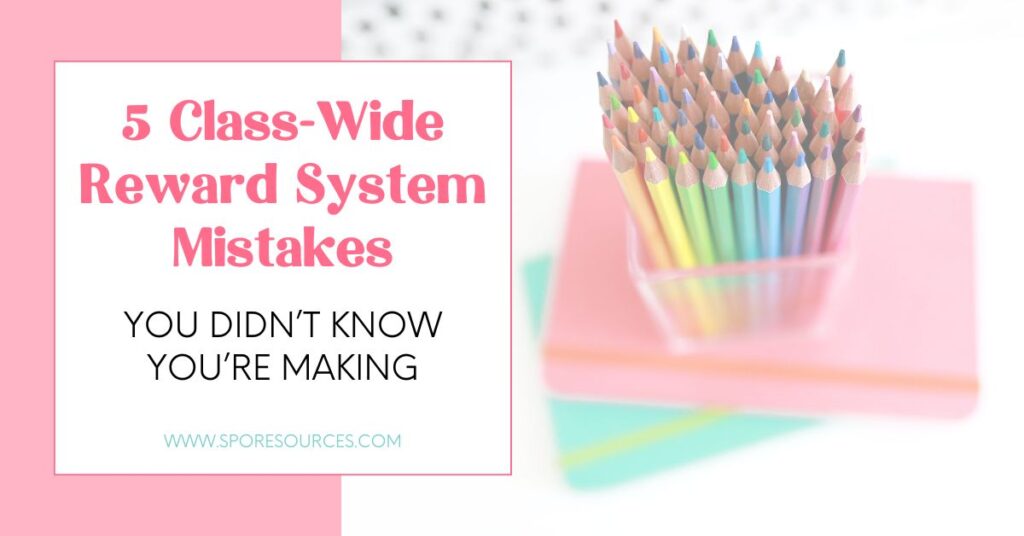 Class-Wide Reward System Mistakes You Might Be Making