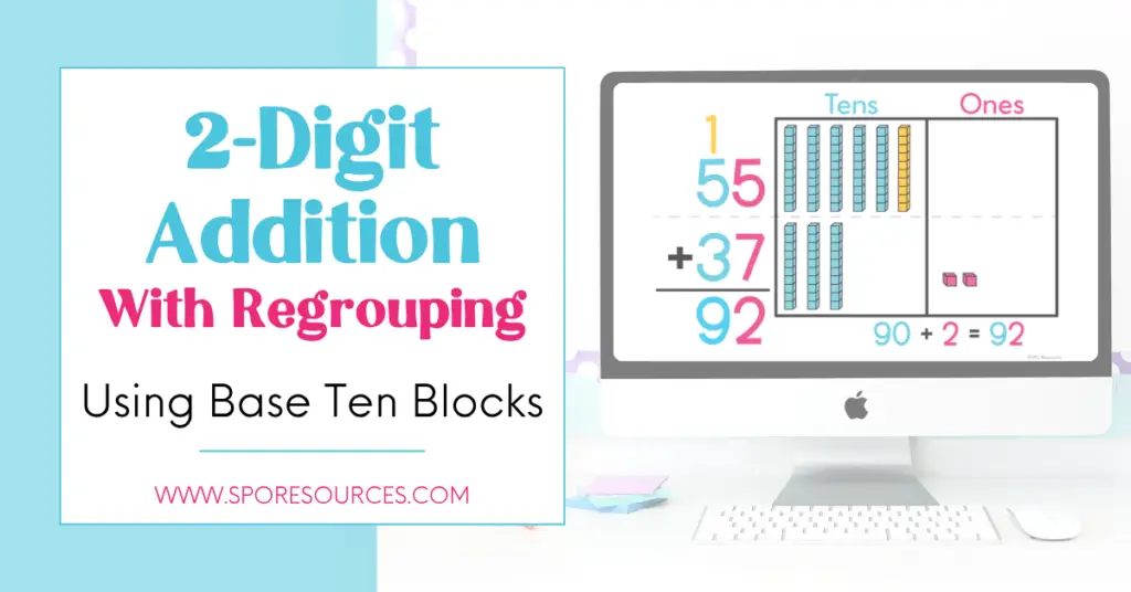 How to Teach 2-Digit Addition With Regrouping Using Base Ten Blocks 1 2-digit addition with regrouping using base ten blocks, showing 55 + 37 = 92 with a tens and ones place value model.
