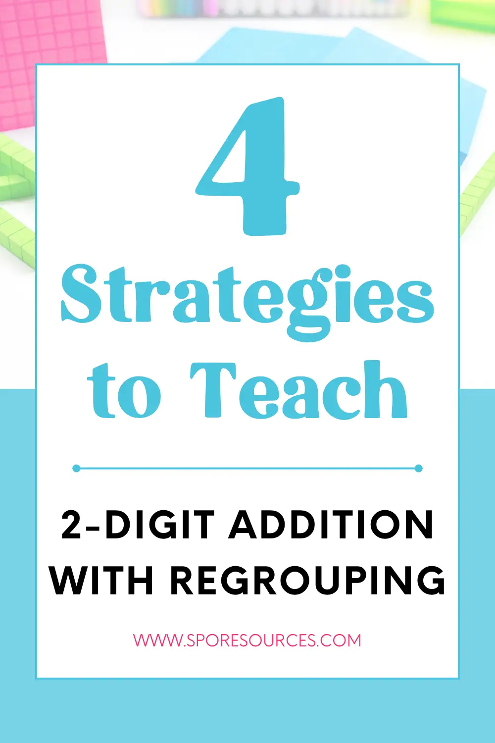 2-Digit Addition With Regrouping Strategies: 4 Ways to Teach It 39 Pinterest graphic reading “4 Strategies to Teach 2-Digit Addition With Regrouping” with blue text and a colorful school-supply background.